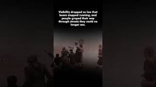 The Great Smog of London: Death in the Air