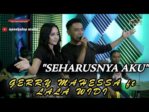 Seharusnya Aku - GERRY MAHESSA ft LALA WIDI - Cover MANAHADAP STUDIO