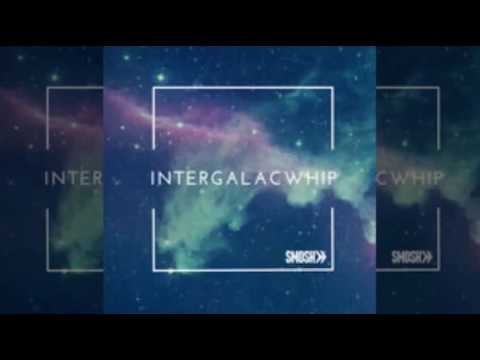 Intergalacwhip (cut)