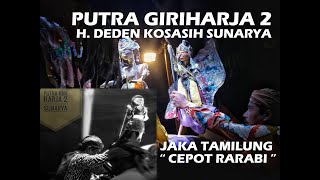 Download lagu H. Deden Kosasih Sunarya || Putra Giriharja 2 || Jaka Tamilung - Part 1 mp3
