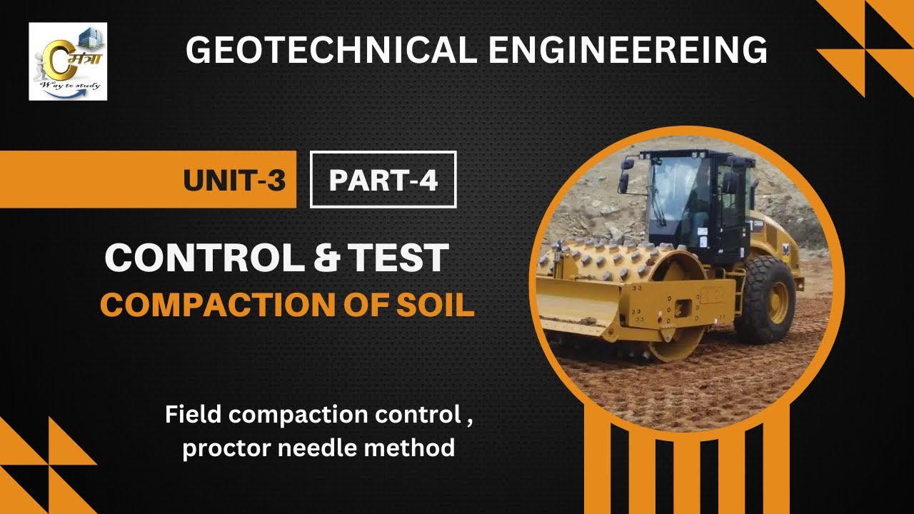 Lect 16 | Field compaction control and proctor needle method | Soil Compaction | Geotechnical Engg