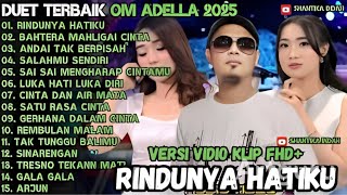 Download lagu ADELLA TERBARU 2025 || RINDUNYA HATIKU - BAHTERA MAHLIGAI CINTA mp3