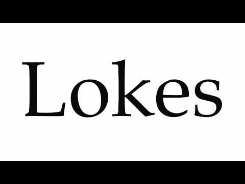 How to Pronounce Lokes