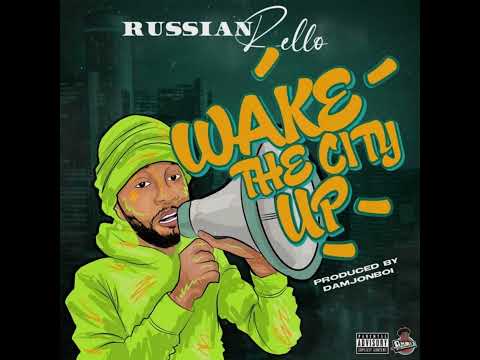 Russian Rello - Wake The City Up (Official Audio)