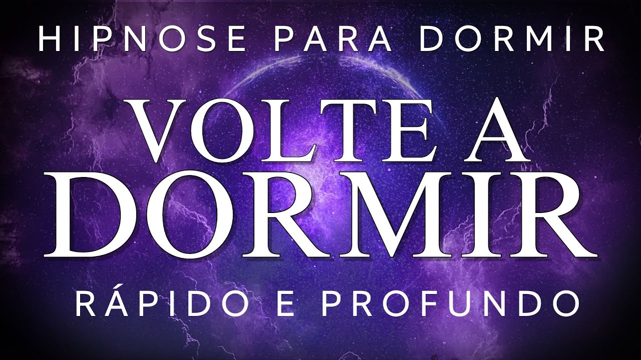 HIPNOSE PARA DORMIR - VOLTE A DORMIR RÁPIDO E PROFUNDO