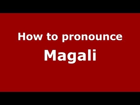 How to pronounce Magali