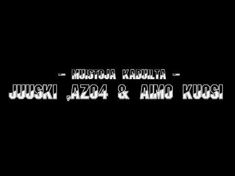 Juuski, Azo4 & Aimo Kuosi - Muistoi Kaduilta