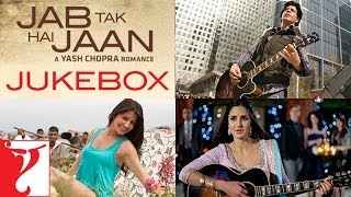 Jab Tak Hai Jaan - Audio Jukebox | A. R. Rahman | Shah Rukh Khan | Katrina Kaif | Anushka Sharma