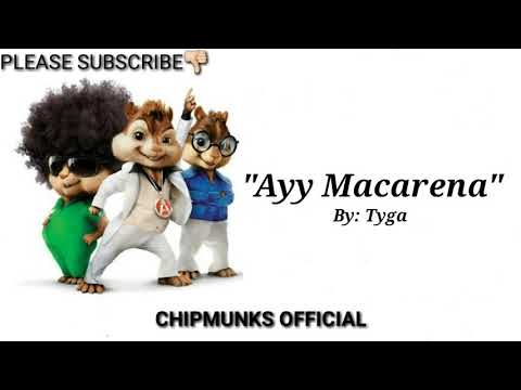 Tyga - Ayy Macarena (CHIPMUNKS VERSION)