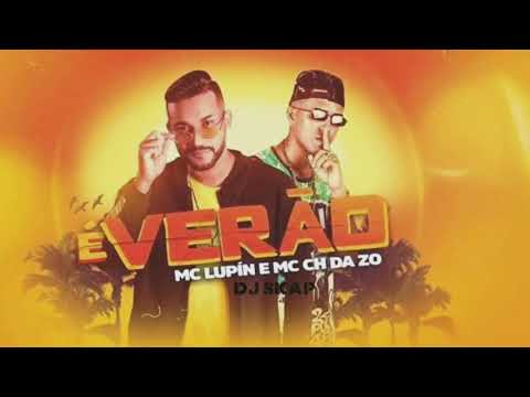 MC CH DA ZO E MC LUPIN É VERÃO (sem vinheta)