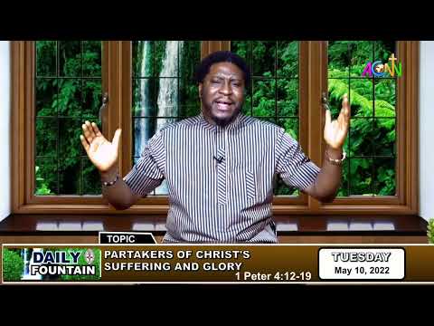 DAILY FOUNTAIN DEVOTIONAL OF MAY 10, 2022 - SIR. IKECHI AHAMEFULE NWOGU