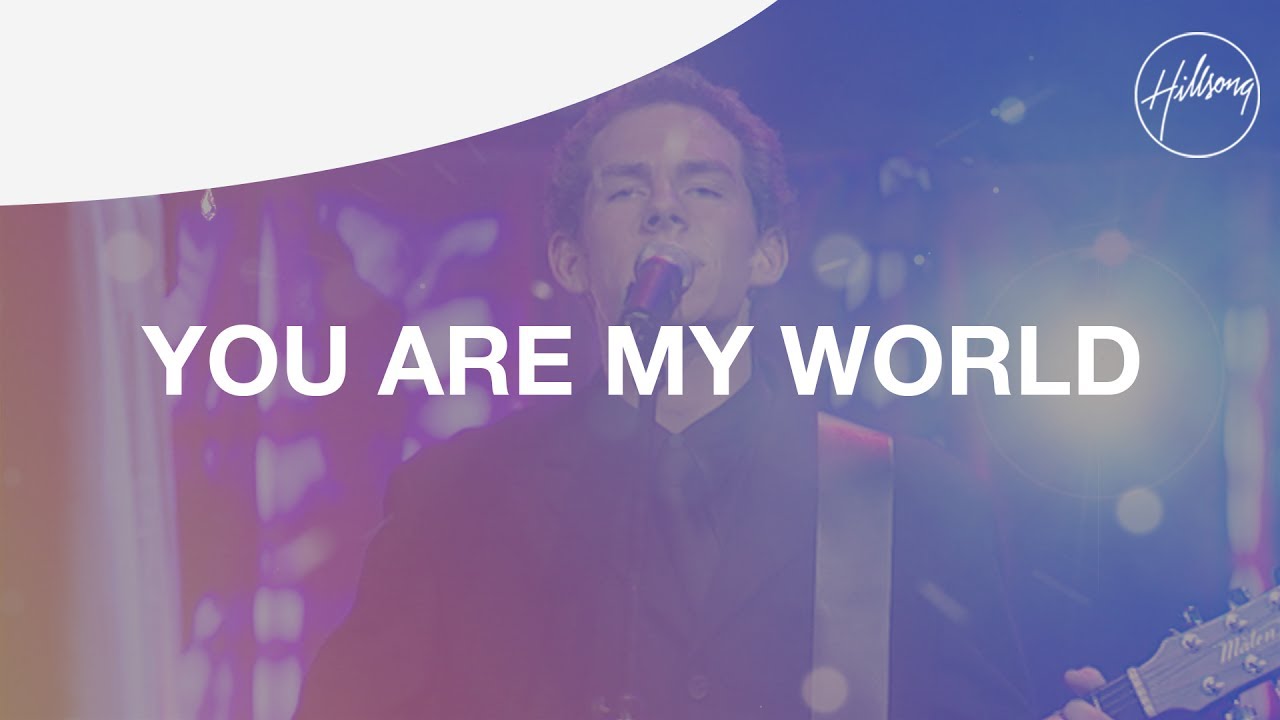 Songtext Hillsong You Are My World Musikguru Songtext Hillsong You Are My World Musikguru
