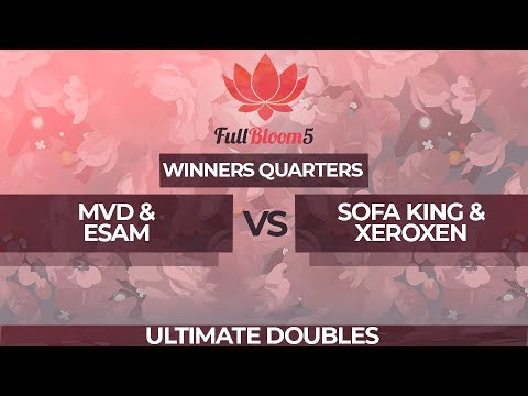 MVD/ESAM vs Sofa King/XeroXen - Ultimate Doubles Top 16: Winners Quarterfinal - Full Bloom 5