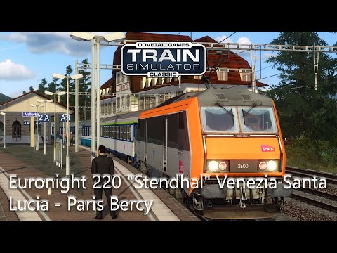 Train Simulator Classic : Euronight 220 "Stendhal" Venezia Santa Lucia - Paris Bercy | Vallorbe/Dole