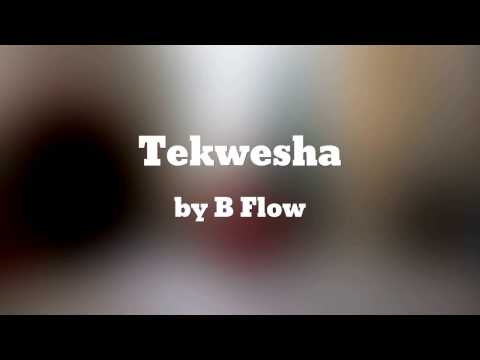 Tekwesha ft Chef 187 - B Flow