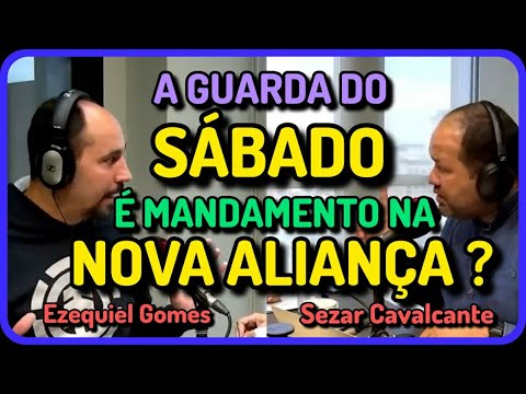 EZEQUIEL GOMES X SEZAR CAVALCANTE || a guarda do SÁBADO no Novo Testamento