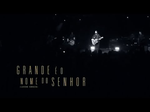 Grande é o nome do Senhor - Lucas Souza