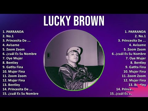 Lucky Brown 2024 MIX Nuevas Canciones - PARRANDA, No.1, Princesita De ..., Avísame