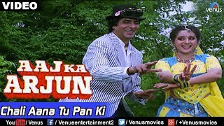 Chali Aana Tu Pan Ki (Aaj Ka Arjun)