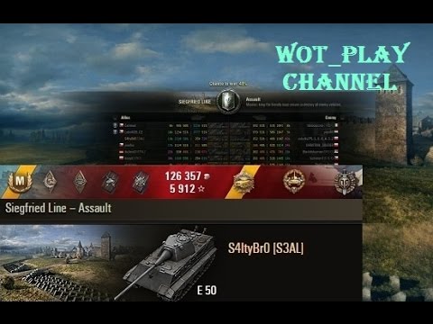 World of Tanks  E 50  10k dmg and 10 kills  Siegfried Line – Assault  0.9.14  WOT