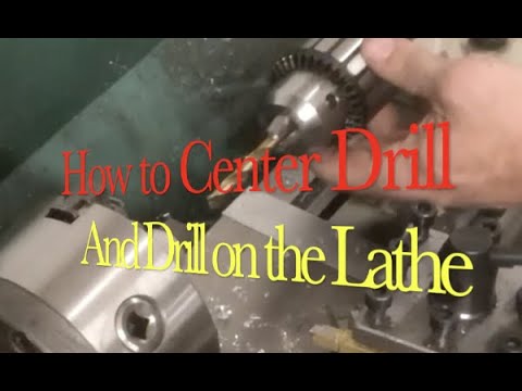 How to center drill and drill on the Lathe