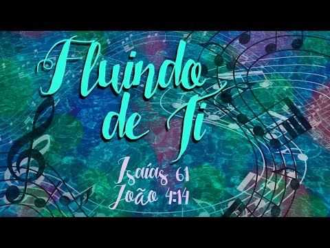 Fluindo De Ti video