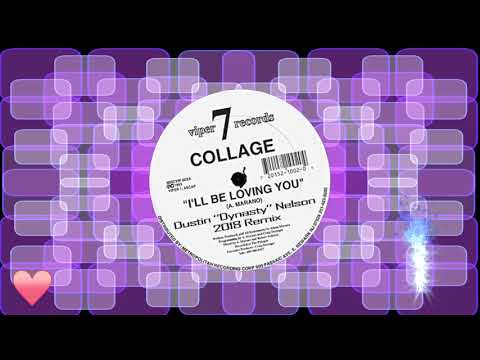 I'll Be Loving You - Collage - Dustin Dynasty Nelson 2018 Remix