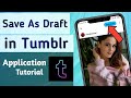 How to Save Post to Draft in Tumblr App & Publish Afterward