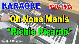 Download lagu OH NONA MANIS ll KARAOKE NOSTALGIA ll RICHIE RICARDO ll NADA PRIA G=DO mp3 Download lagu OH NONA MANIS ll KARAOKE NOSTALGIA ll RICHIE RICARDO ll NADA PRIA G=DO mp3