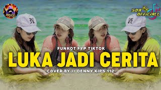 Download lagu FUNKOT LUKA JADI CERITA - VIRAL TIKTOK 2024 || BY DENNY KIPS 112 mp3