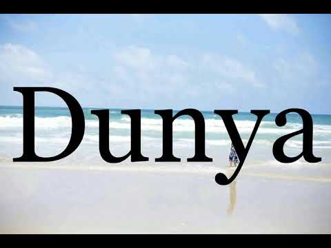 How To Pronounce Dunya🌈🌈🌈🌈🌈🌈Pronunciation Of Dunya