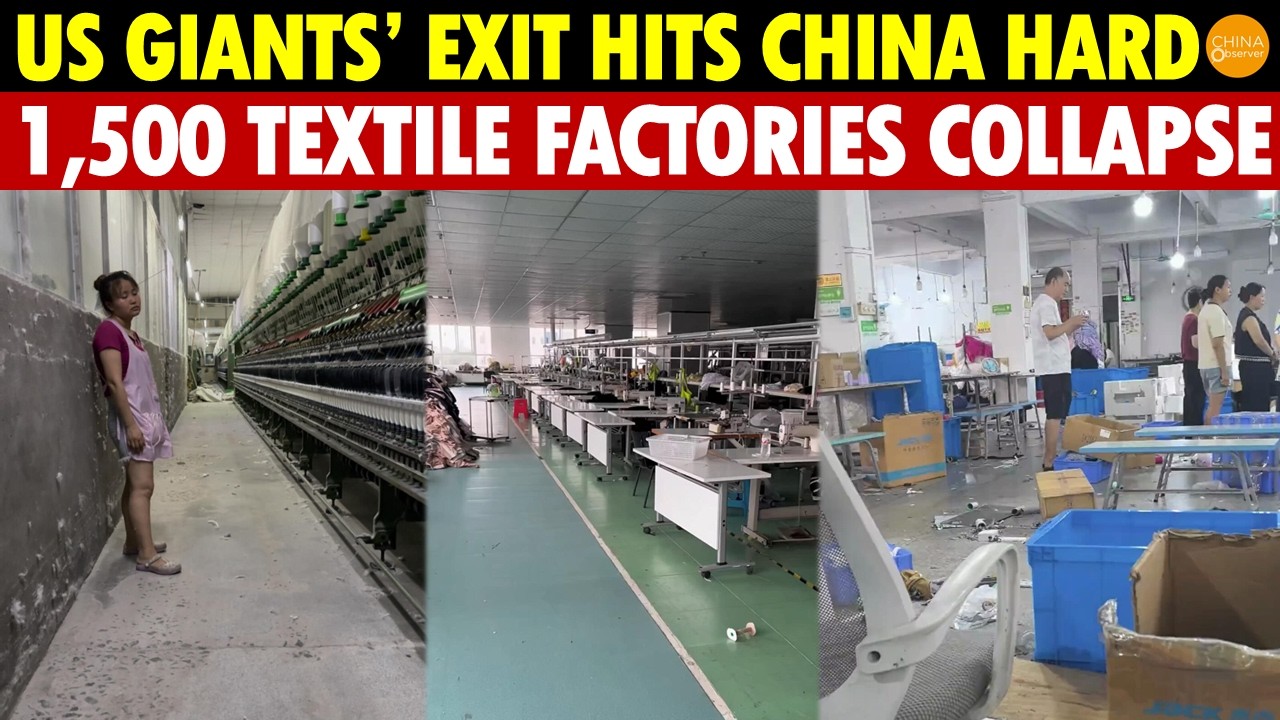 US Giants’ Exit Hits China Hard: 1,500 Textile Factories Shut Down Overnight, Millions Lose Jobs