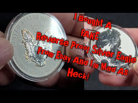I Bought A FAKE Reverse Proof Silver Eagle From EBay And I'm Mad As Heck!
