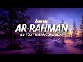 Surah/Quran Ar-Rahman (سورة الرحمن) - Beautiful Recitation That Soothes The Heart And Protects