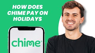 How Does Chime Pay on Holidays