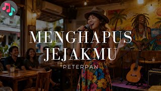 Download lagu MENGHAPUS JEJAKMU - PETERPAN | COVER | REGGAE mp3
