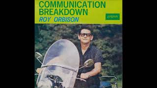 Roy Orbison - Communication breakdown