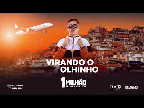 1 MILHÃO - VIRANDO O OLHINHO