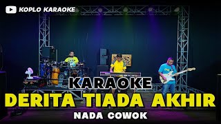 Download lagu DERITA TIADA AKHIR KARAOKE NADA COWOK / PRIA VERSI DANGDUT KOPLO JARANAN mp3