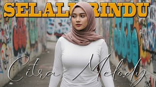 Download lagu SELALU RINDU | INE SINTHYA COVER CITRA MELODY mp3