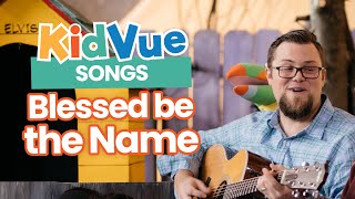 &quot;Blessed Be the Name&quot; | Bible Songs for Kids