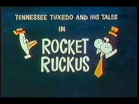 Tennessee Tuxedo "Rocket Ruckus" (un-restored)