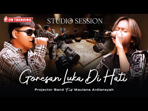 Projector Band Ft. Maulana Ardiansyah - Goresan Luka Di Hati (Live Studio Session)