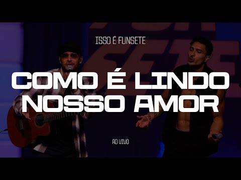 Como É Lindo O Nosso Amor (part. João Sabiá) - Fun7