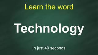 How to Pronounce Technology | Meaning, Examples & Synonyms