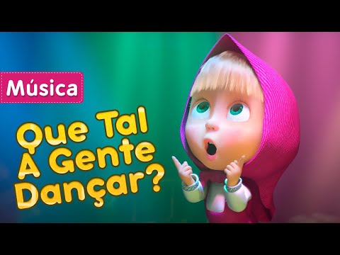 Masha e o Urso - 🎷 Que Tal A Gente Dançar?🎵 (Quarteto mais um) Сanções infantis 2020