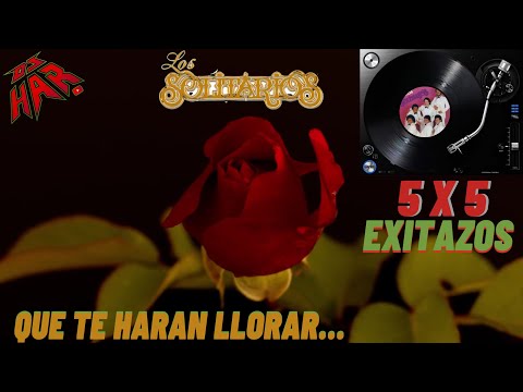 LOS SOLITARIOS 5 X 5 EXITAZOS ROMANTICOS QUE TE HARAN LLORAR Y RECORDAR!