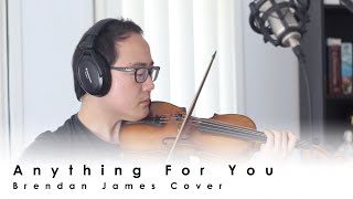 Anything For You (Brendan James Cover)