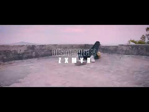 Zxmyr ft .Desaparecer