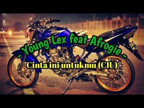 Young Lex feat Afrogie - Cinta ini untukmu (CIU)  Lyric